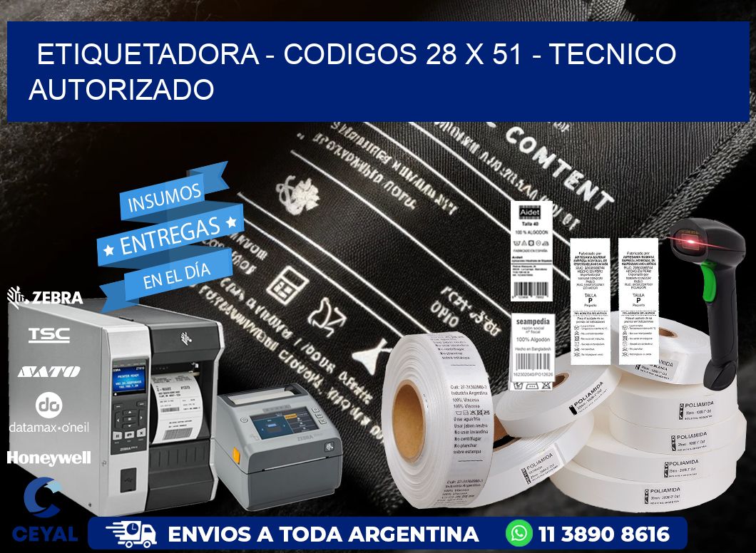 ETIQUETADORA - CODIGOS 28 x 51 - TECNICO AUTORIZADO