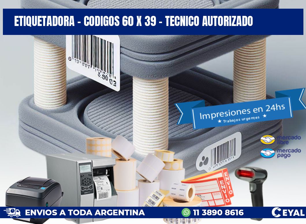 ETIQUETADORA - CODIGOS 60 x 39 - TECNICO AUTORIZADO