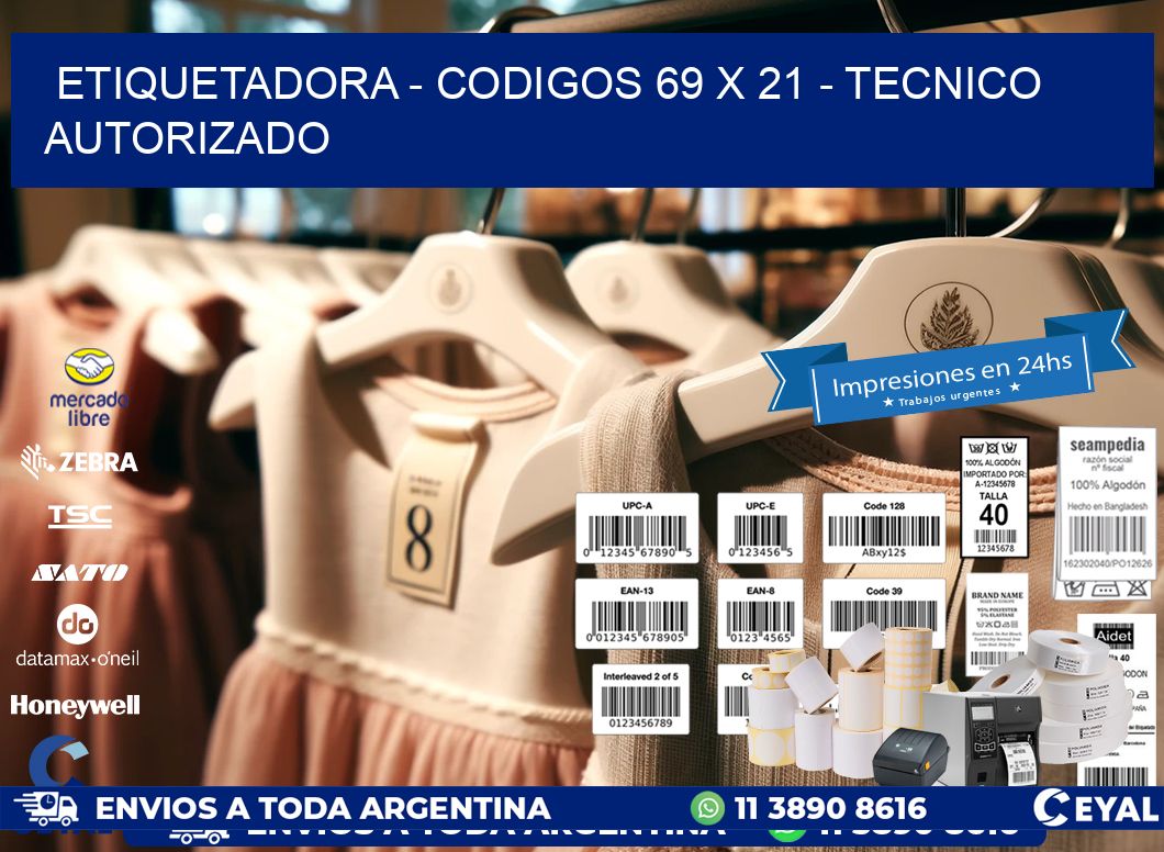 ETIQUETADORA - CODIGOS 69 x 21 - TECNICO AUTORIZADO