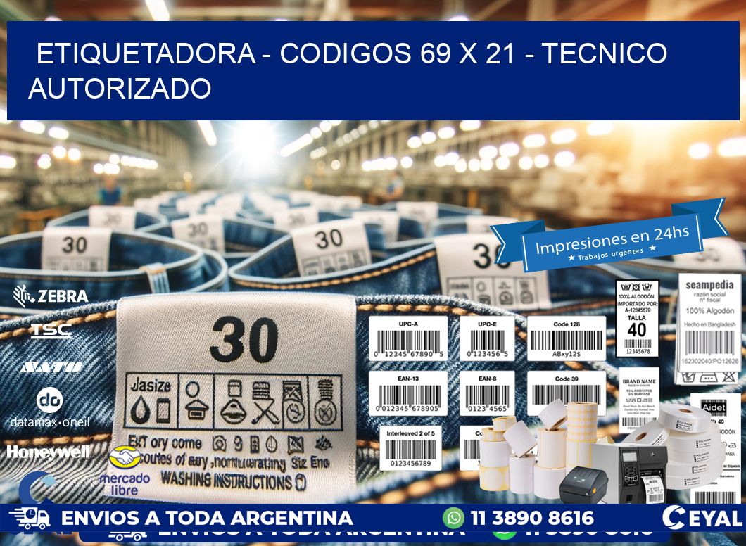ETIQUETADORA - CODIGOS 69 x 21 - TECNICO AUTORIZADO