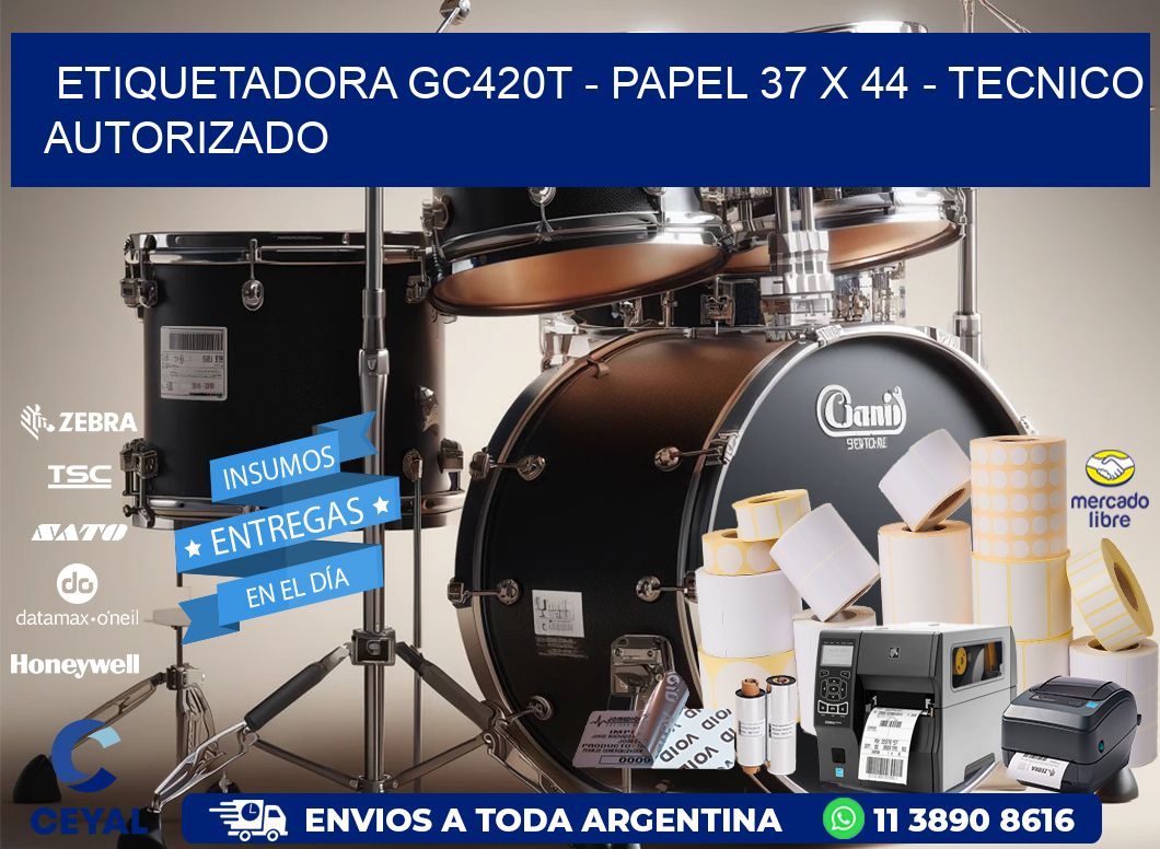 ETIQUETADORA GC420T - PAPEL 37 x 44 - TECNICO AUTORIZADO