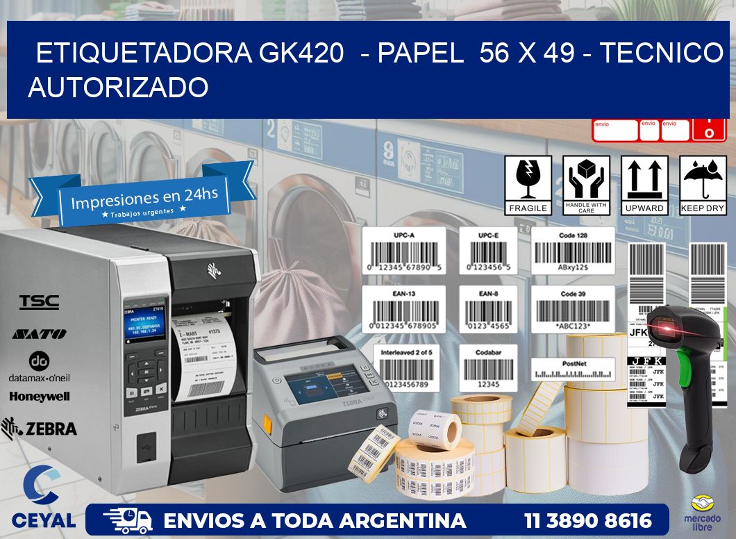 ETIQUETADORA GK420 - PAPEL 56 x 49 - TECNICO AUTORIZADO