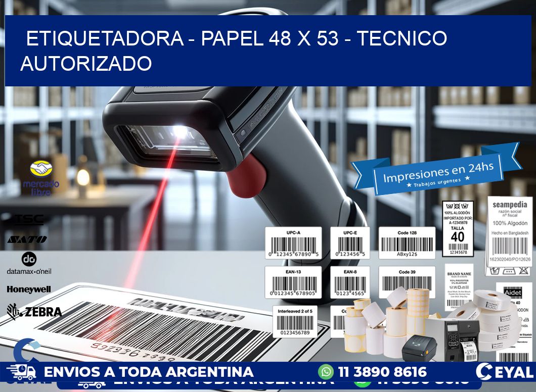 ETIQUETADORA - PAPEL 48 x 53 - TECNICO AUTORIZADO