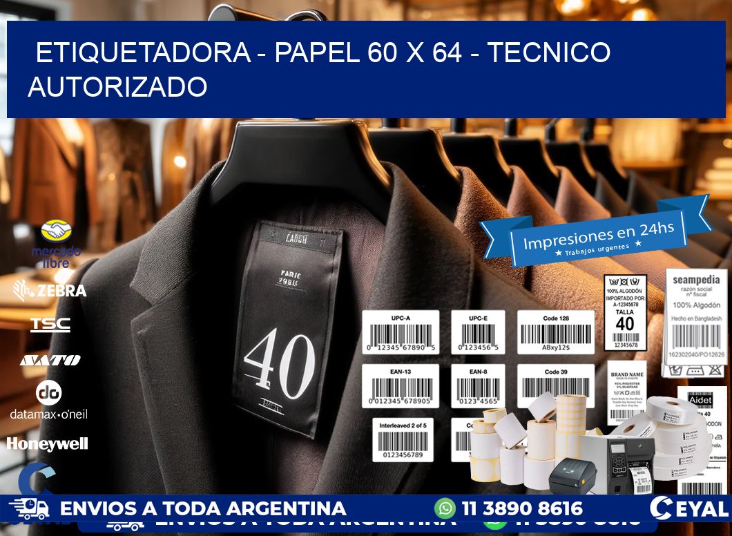 ETIQUETADORA - PAPEL 60 x 64 - TECNICO AUTORIZADO