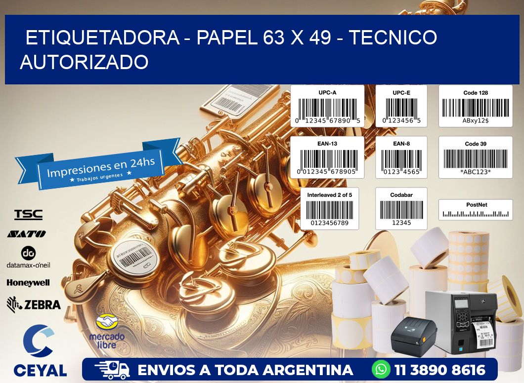 ETIQUETADORA - PAPEL 63 x 49 - TECNICO AUTORIZADO