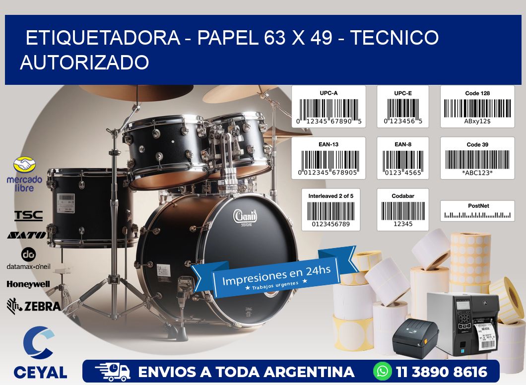 ETIQUETADORA - PAPEL 63 x 49 - TECNICO AUTORIZADO