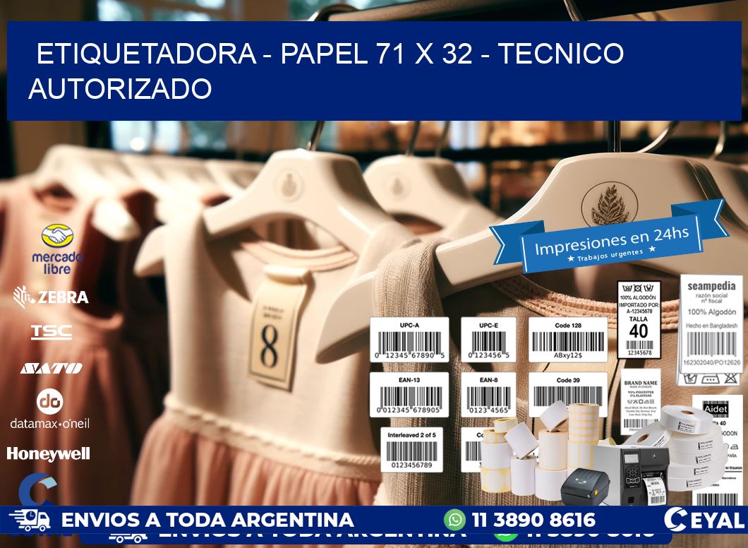 ETIQUETADORA - PAPEL 71 x 32 - TECNICO AUTORIZADO