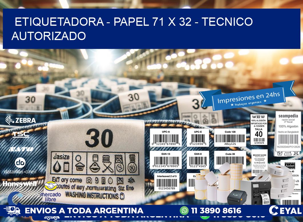 ETIQUETADORA – PAPEL 71 x 32 – TECNICO AUTORIZADO