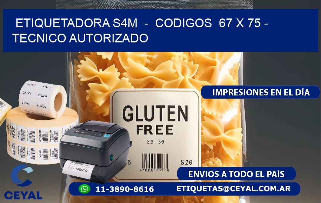 ETIQUETADORA S4M  -  CODIGOS  67 x 75 - TECNICO AUTORIZADO
