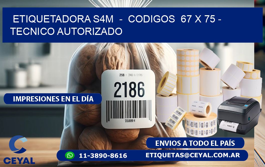 ETIQUETADORA S4M  -  CODIGOS  67 x 75 - TECNICO AUTORIZADO