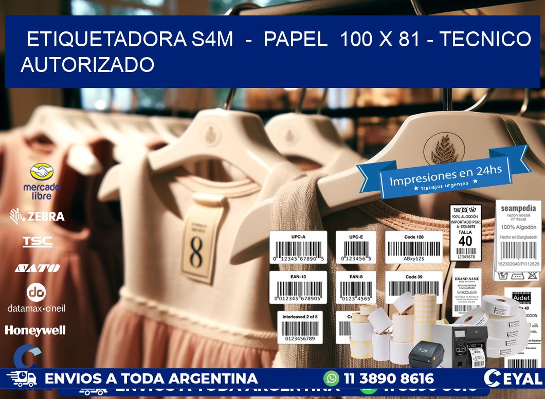 ETIQUETADORA S4M  –  PAPEL  100 x 81 – TECNICO AUTORIZADO