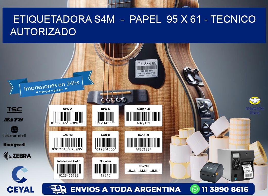 ETIQUETADORA S4M  -  PAPEL  95 x 61 - TECNICO AUTORIZADO