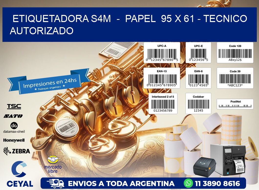 ETIQUETADORA S4M  -  PAPEL  95 x 61 - TECNICO AUTORIZADO