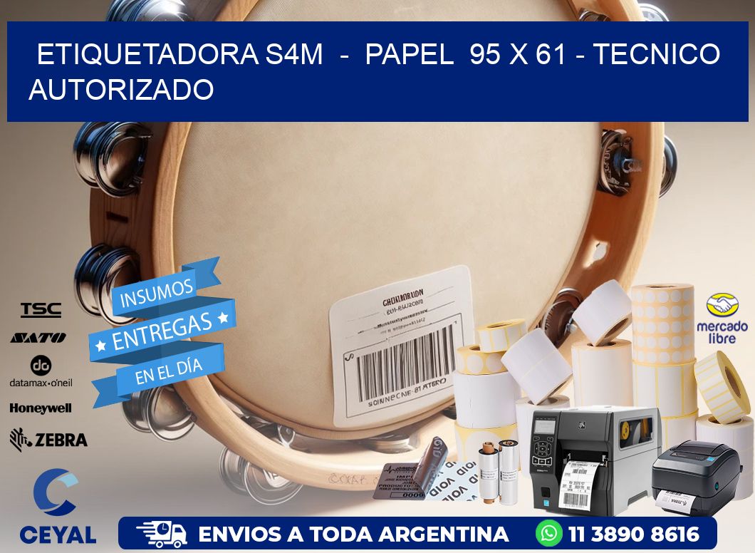 ETIQUETADORA S4M  -  PAPEL  95 x 61 - TECNICO AUTORIZADO
