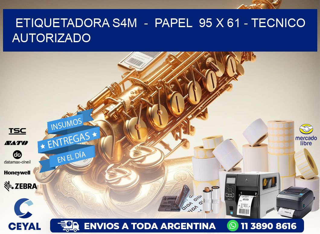 ETIQUETADORA S4M  -  PAPEL  95 x 61 - TECNICO AUTORIZADO