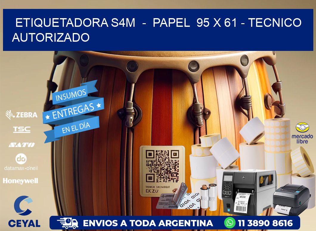 ETIQUETADORA S4M  –  PAPEL  95 x 61 – TECNICO AUTORIZADO