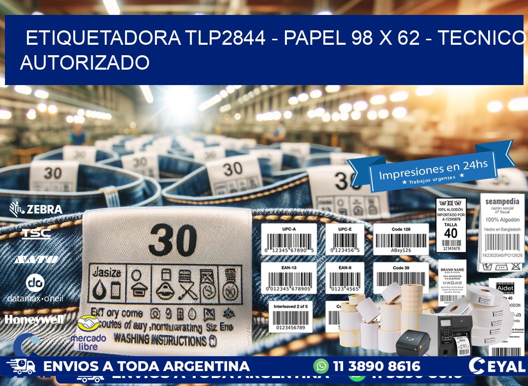 ETIQUETADORA TLP2844 - PAPEL 98 x 62 - TECNICO AUTORIZADO