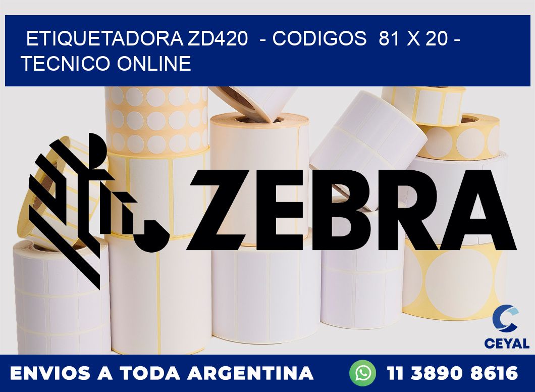 ETIQUETADORA ZD420 - CODIGOS 81 x 20 - TECNICO ONLINE