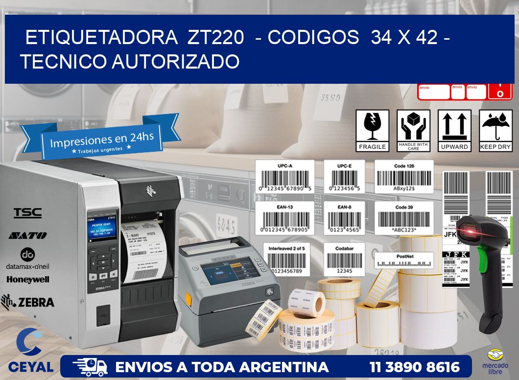 ETIQUETADORA ZT220 - CODIGOS 34 x 42 - TECNICO AUTORIZADO