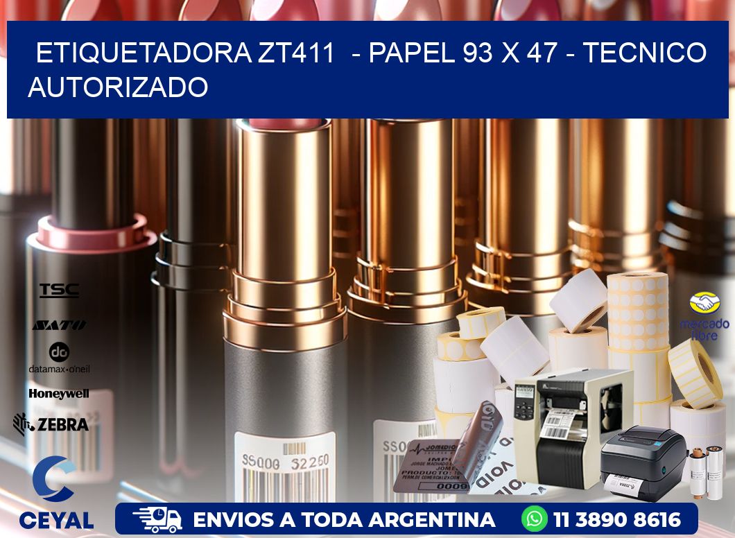 ETIQUETADORA ZT411 - PAPEL 93 x 47 - TECNICO AUTORIZADO
