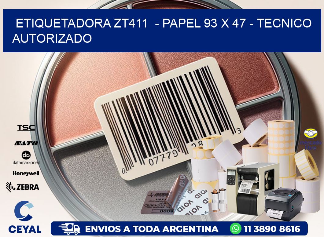 ETIQUETADORA ZT411 - PAPEL 93 x 47 - TECNICO AUTORIZADO