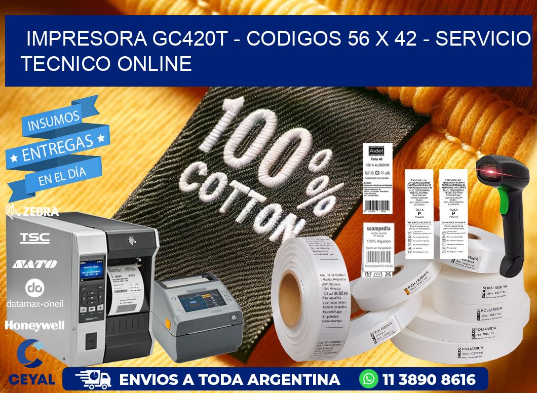IMPRESORA GC420T - CODIGOS 56 x 42 - SERVICIO TECNICO ONLINE