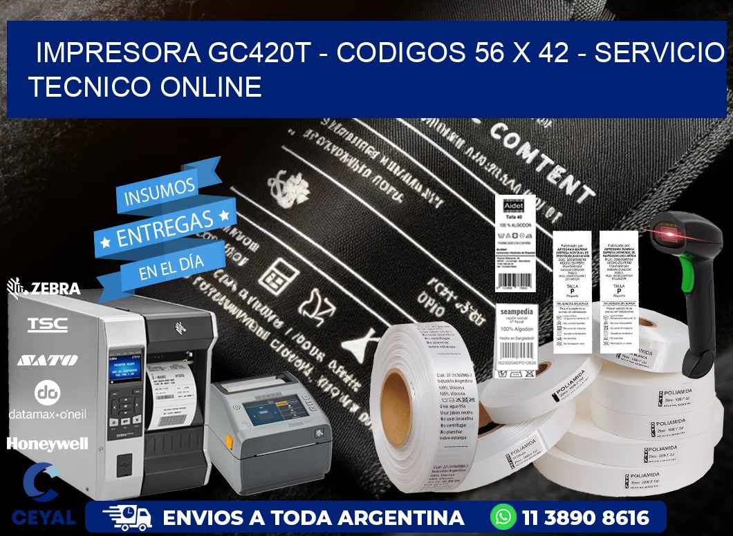 IMPRESORA GC420T - CODIGOS 56 x 42 - SERVICIO TECNICO ONLINE