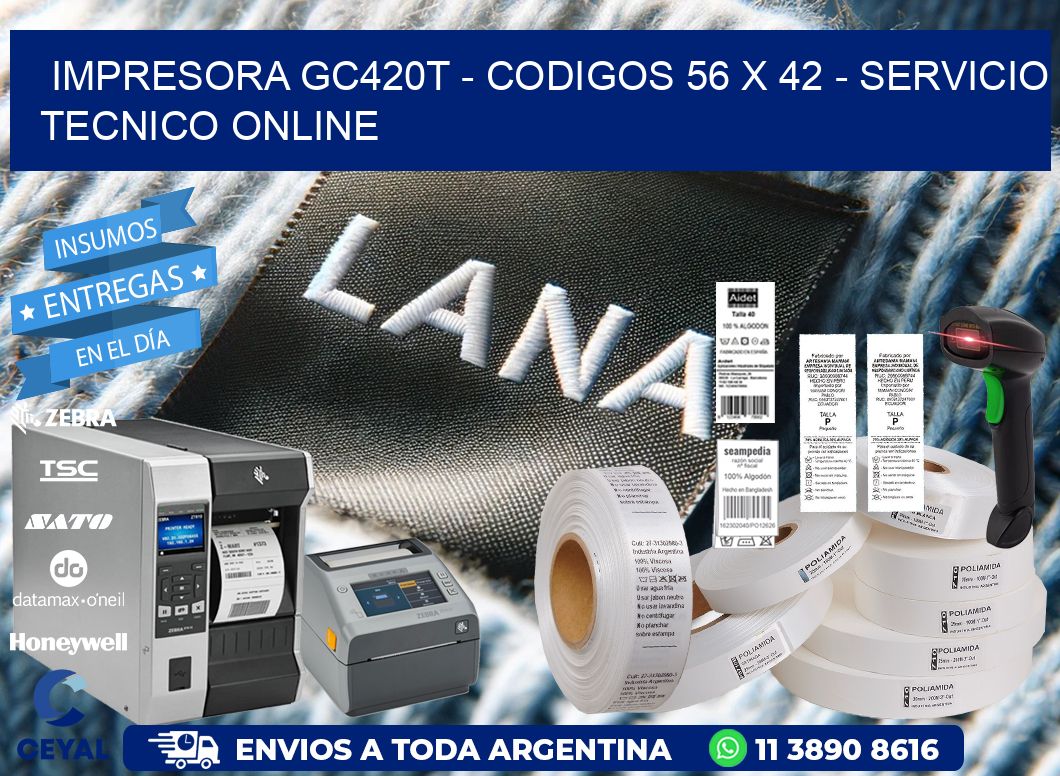 IMPRESORA GC420T – CODIGOS 56 x 42 – SERVICIO TECNICO ONLINE