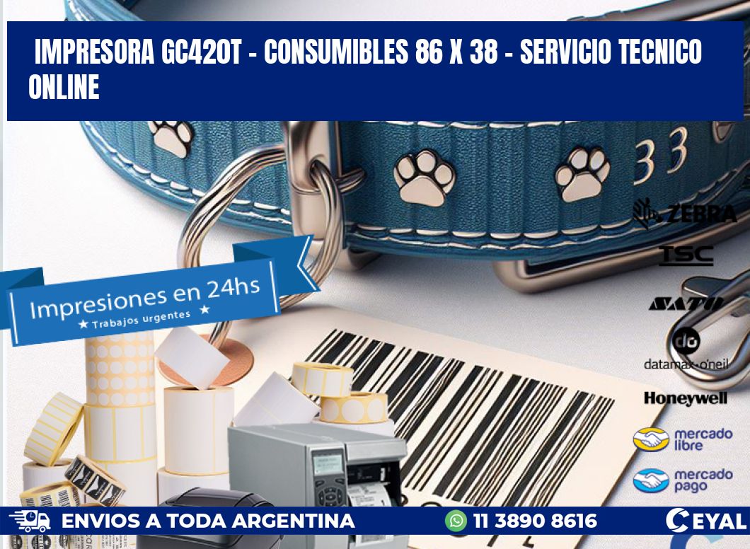 IMPRESORA GC420T - CONSUMIBLES 86 x 38 - SERVICIO TECNICO ONLINE