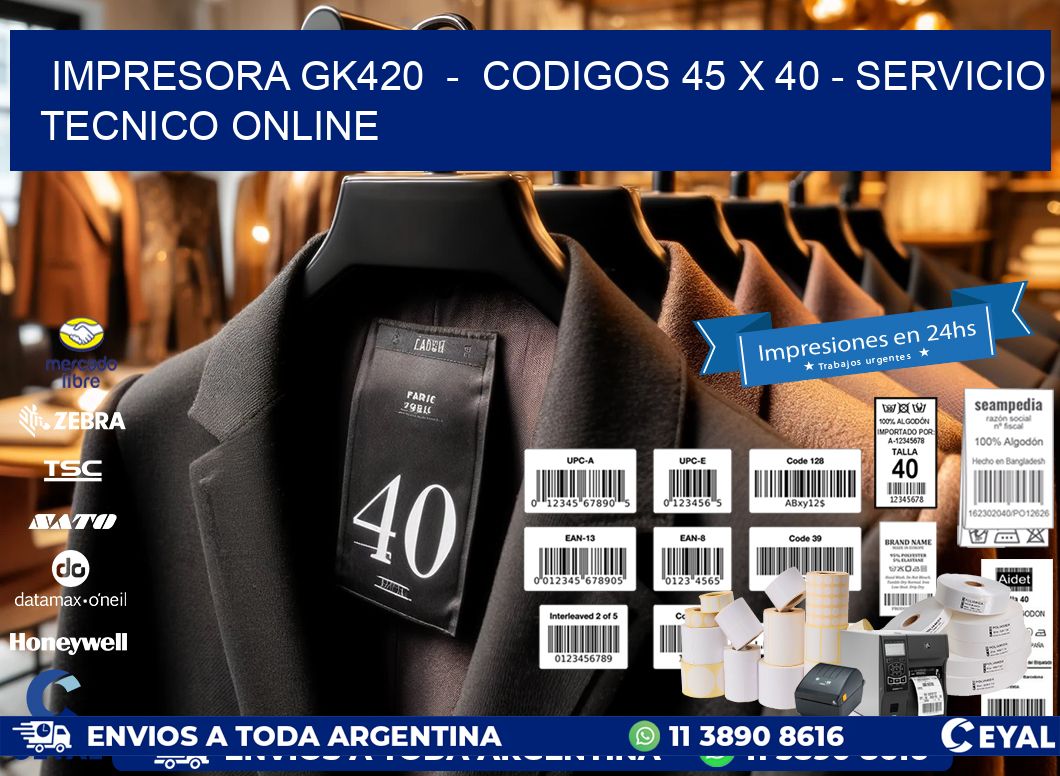 IMPRESORA GK420  -  CODIGOS 45 x 40 - SERVICIO TECNICO ONLINE