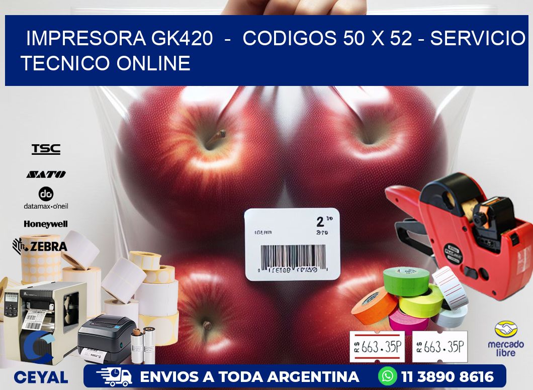 IMPRESORA GK420  -  CODIGOS 50 x 52 - SERVICIO TECNICO ONLINE
