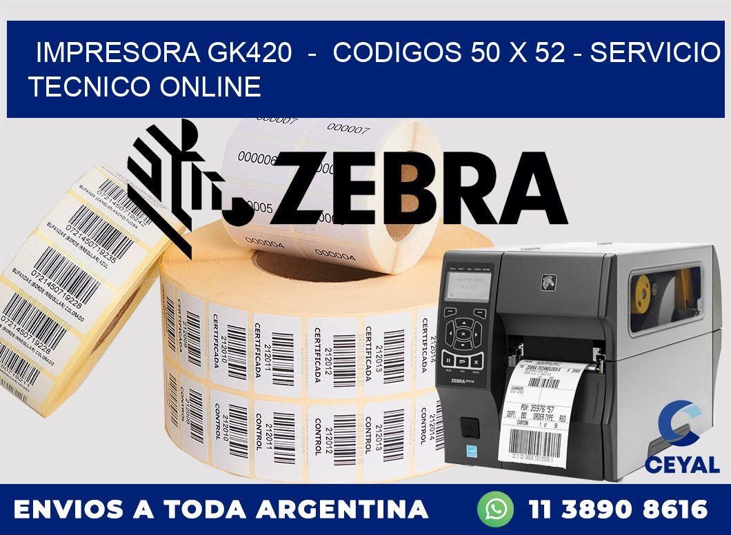 IMPRESORA GK420  -  CODIGOS 50 x 52 - SERVICIO TECNICO ONLINE