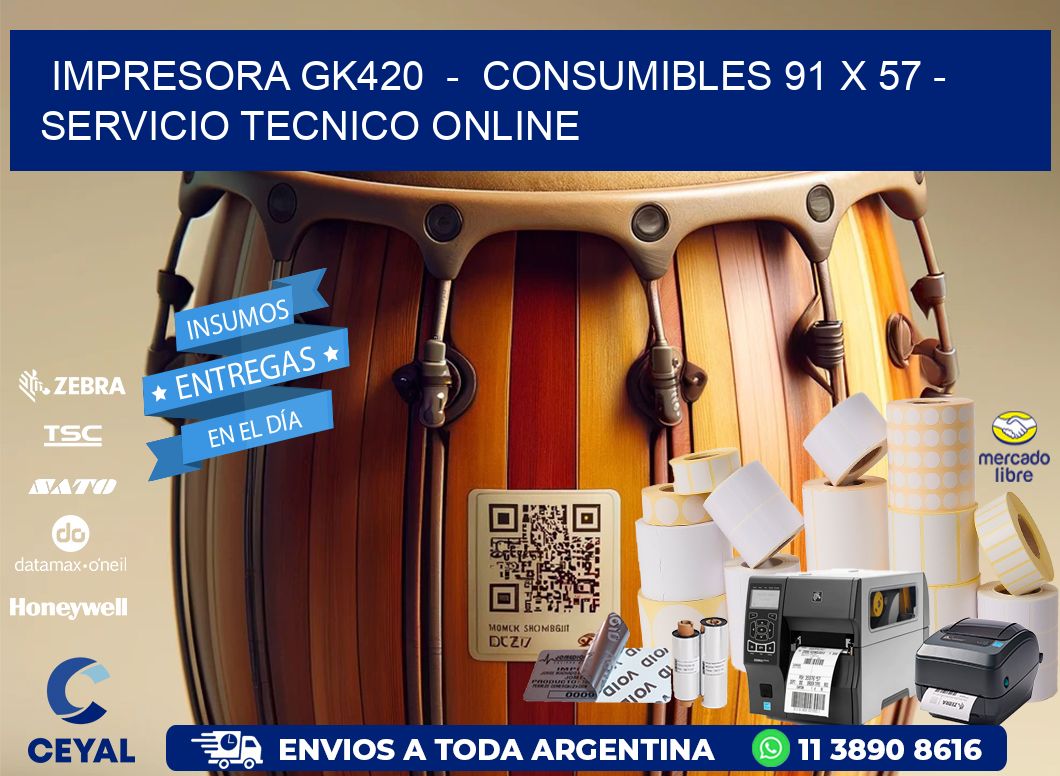 IMPRESORA GK420  –  CONSUMIBLES 91 x 57 – SERVICIO TECNICO ONLINE