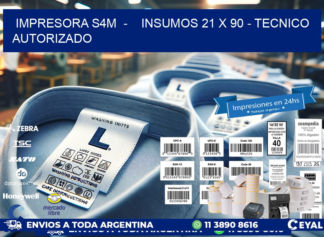 IMPRESORA S4M  –    INSUMOS 21 x 90 – TECNICO AUTORIZADO