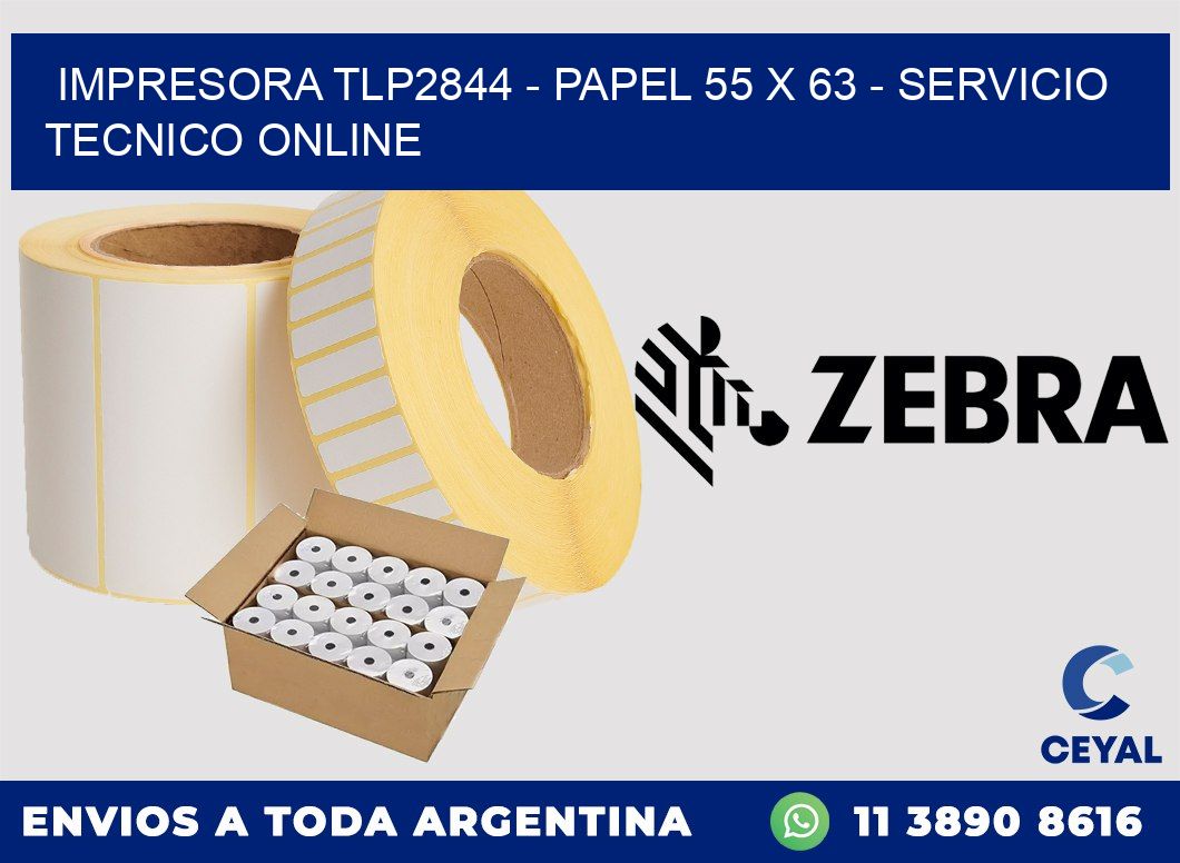 IMPRESORA TLP2844 - PAPEL 55 x 63 - SERVICIO TECNICO ONLINE