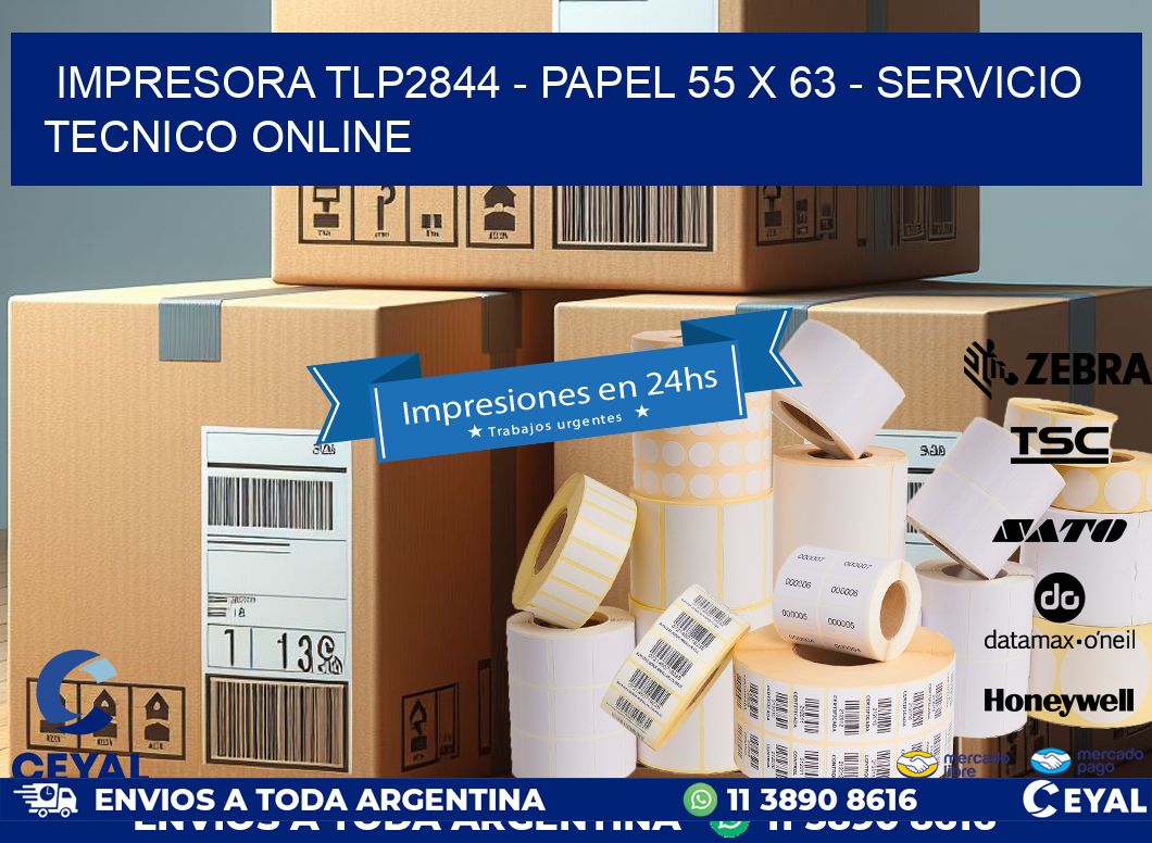 IMPRESORA TLP2844 – PAPEL 55 x 63 – SERVICIO TECNICO ONLINE