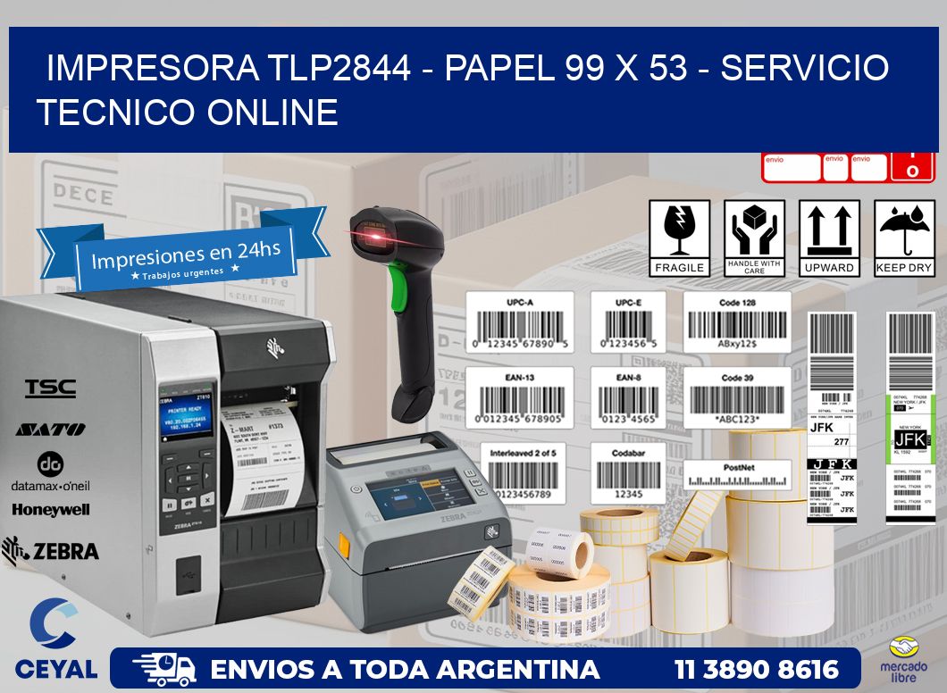 IMPRESORA TLP2844 - PAPEL 99 x 53 - SERVICIO TECNICO ONLINE