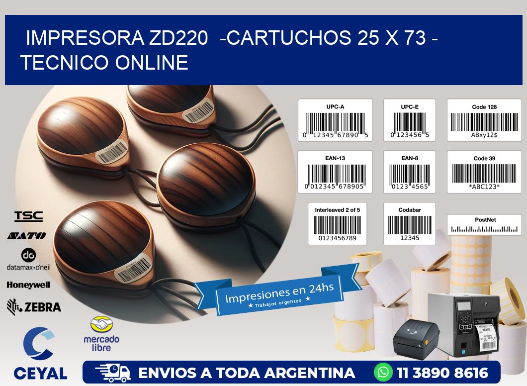 IMPRESORA ZD220 -CARTUCHOS 25 x 73 - TECNICO ONLINE