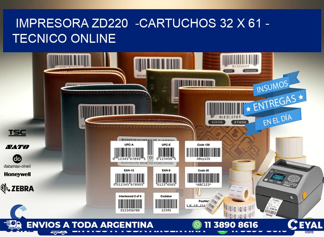IMPRESORA ZD220  -CARTUCHOS 32 x 61 - TECNICO ONLINE