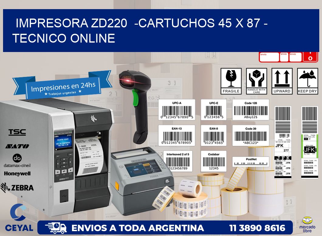 IMPRESORA ZD220  -CARTUCHOS 45 x 87 – TECNICO ONLINE