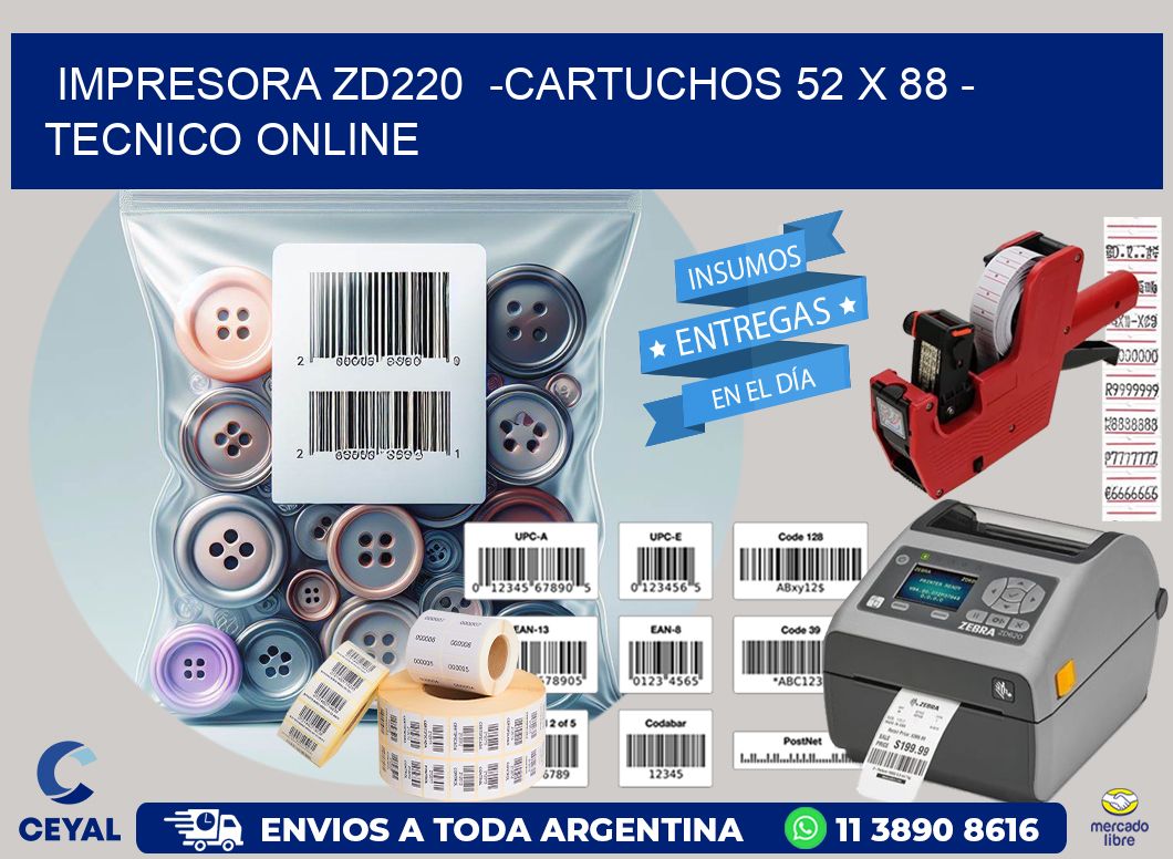 IMPRESORA ZD220 -CARTUCHOS 52 x 88 - TECNICO ONLINE