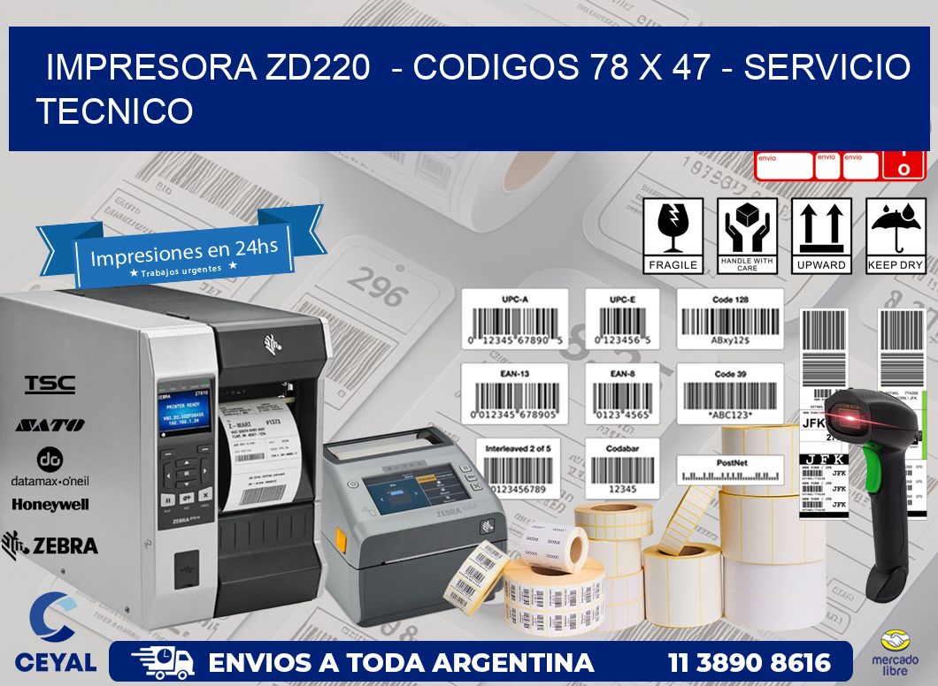 IMPRESORA ZD220  - CODIGOS 78 x 47 - SERVICIO TECNICO