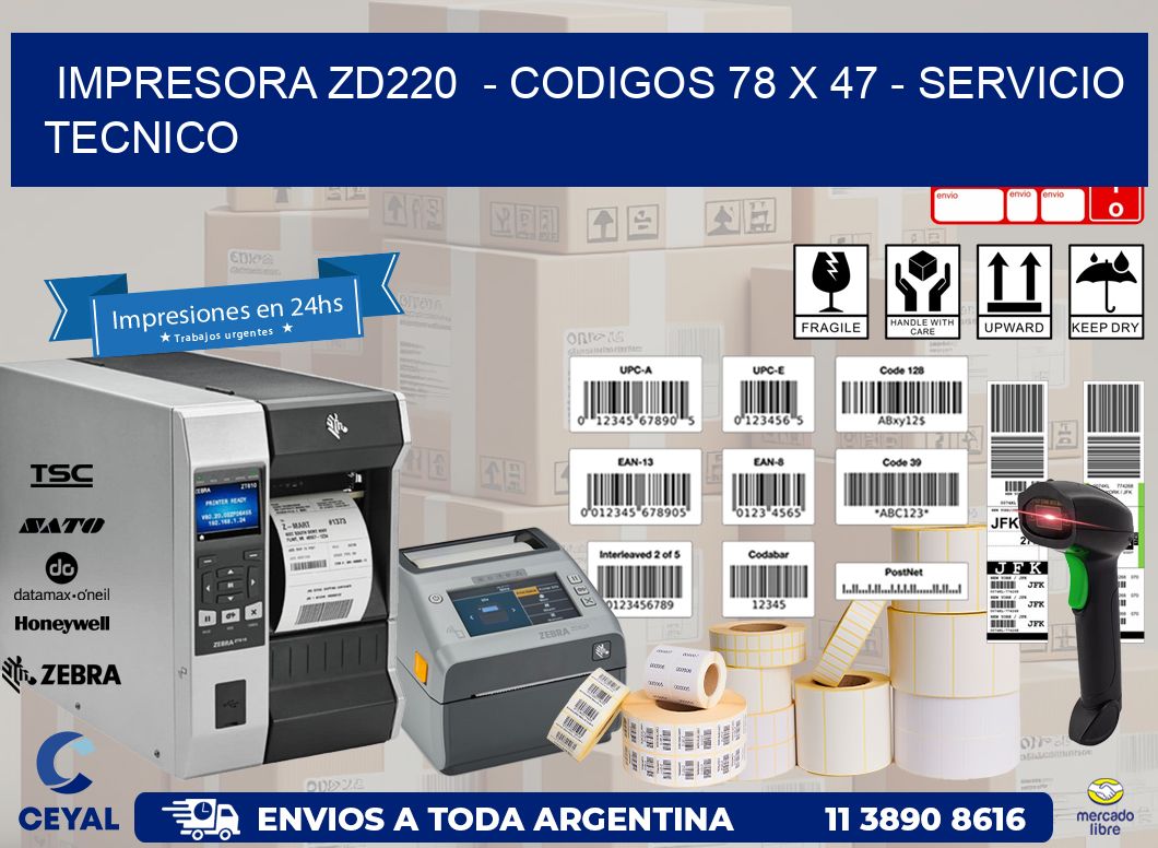 IMPRESORA ZD220  - CODIGOS 78 x 47 - SERVICIO TECNICO