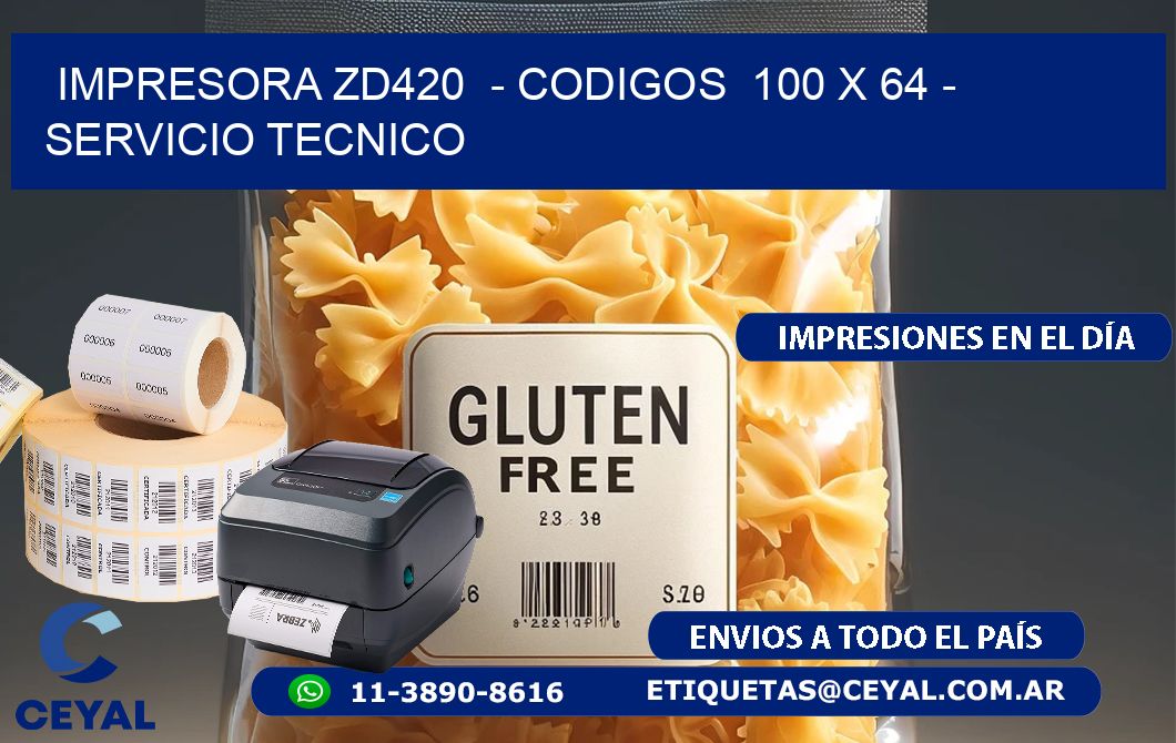 IMPRESORA ZD420  – CODIGOS  100 x 64 – SERVICIO TECNICO