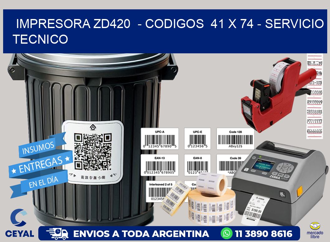 IMPRESORA ZD420 - CODIGOS 41 x 74 - SERVICIO TECNICO
