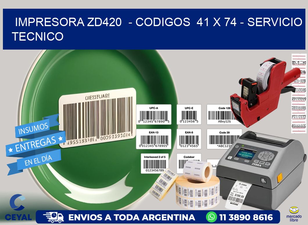 IMPRESORA ZD420 - CODIGOS 41 x 74 - SERVICIO TECNICO