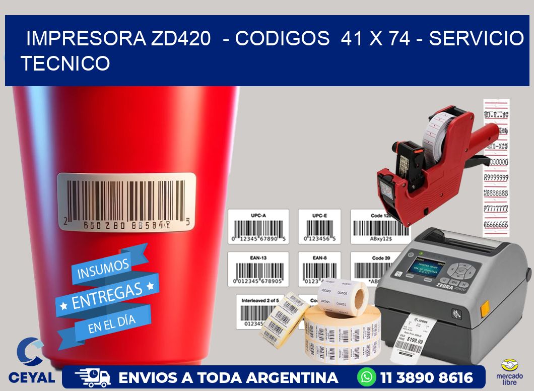 IMPRESORA ZD420 - CODIGOS 41 x 74 - SERVICIO TECNICO