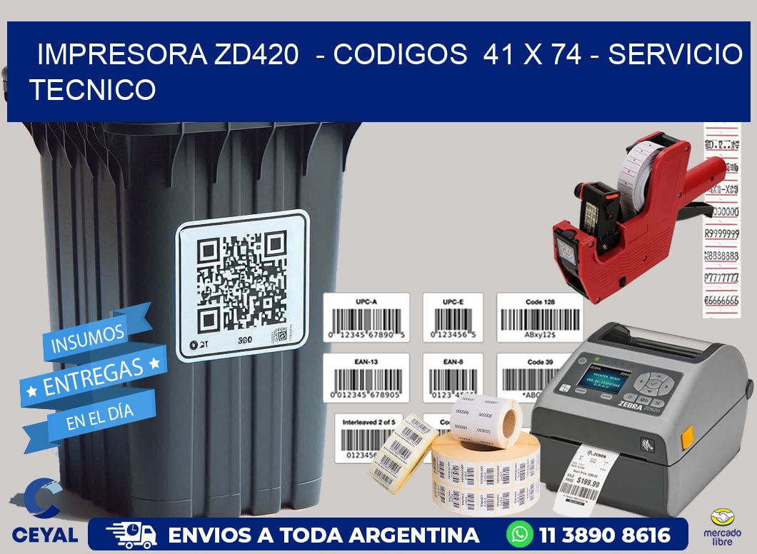 IMPRESORA ZD420  – CODIGOS  41 x 74 – SERVICIO TECNICO