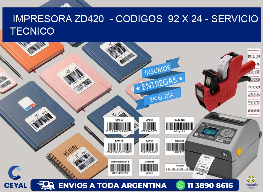 IMPRESORA ZD420 - CODIGOS 92 x 24 - SERVICIO TECNICO