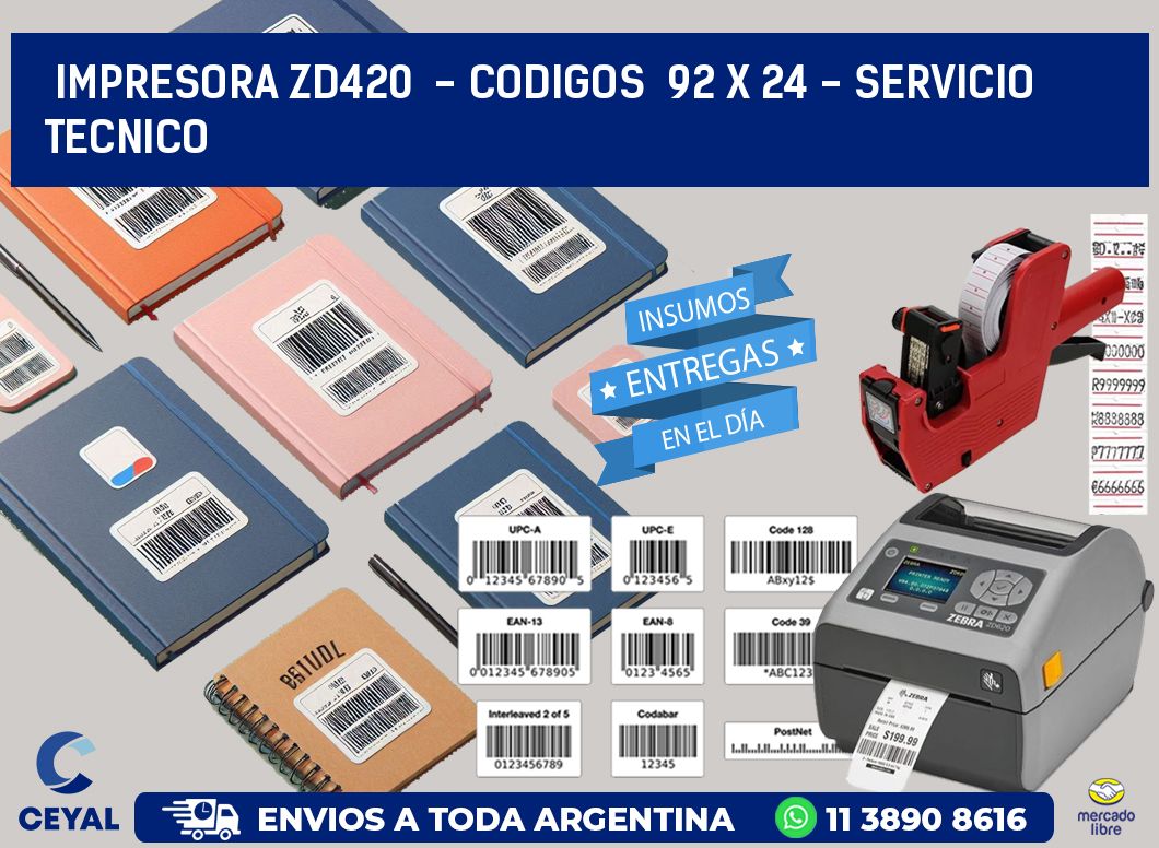 IMPRESORA ZD420 - CODIGOS 92 x 24 - SERVICIO TECNICO